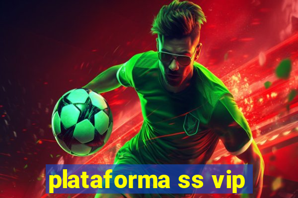 plataforma ss vip